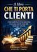 Il libro che ti porta clienti: Come trasformare la tua esperienza in un asset, anche se non hai tempo per scriverlo