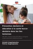Prévention Editions Notre Savoir Prévention dentaire et éducation à la santé bucco-dentaire dans les îles Ioniennes