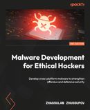 Malware Development for Ethical Hackers: Hands-on techniques for building and analyzing malware on Windows and Linux