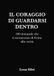 Il coraggio di guardarsi dentro: 100 domande che ti metteranno di fronte alla verità