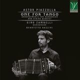 Sonic Rendezvous Gino Zambelli & Quartetto Bazzini - Piazzolla: One For Tango (Arrangements For Bandoneon And String Quartet) (CD)