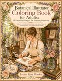Botanical Illustrator Coloring Book for Adults