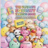 The ultimate squishy trading book: An Interactive Activity Book with Kawaii Coloring Pages, Step-by-Step 3D Paper Squishy Crafts, Customizable Trading Cards & Printable Trading Mat
