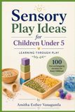 Sensory Libri GmbH Sensory Play Ideas for Children Under 5