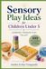 Sensory Libri GmbH Sensory Play Ideas for Children Under 5