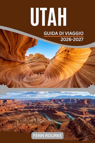 UTAH GUIDA DI VIAGGIO 2026-2027