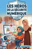 Les Héros de la Sécurité Numérique: Les Héros de la Sécurité Numérique - Livre 1 - Paperback