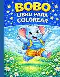 BOBO Y SU GRAN DIA IV: PRÉMIUM: 5 Capítulos de la Serie COLOREANDO CON BOBO