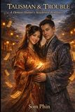 Talisman & Trouble: An Isekai Romantasy