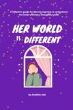 Her World is Different: A reflective guide for parents learning to understand the inner world of a thoughtful child