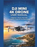 DJI MINI 4K DRONE USER MANUAL