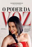O PODER DA VOZ: COMO A VOZ PODE INFLUENCIAR NA SUA VIDA PESSOAL, PROFISSIONAL E FINANCEIRA