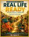 Real Life Ready: Everyday Skills for Capable Kids: Practical Life Skills to Build Confidence, Independence, and Responsibility for Young Readers Ages 8-13