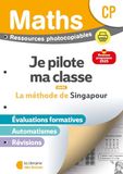 Mathématiques CP Méthode de Singapour: Je pilote ma classe
