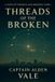 Threads A Fate of Thorns and Broken Vows- Threads of the Broken Paperback