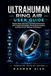 Ultrahuman Ring Air User Guide: Master Sleep, Recovery, and Daily Performance with Practical Strategies, Personalized Insights, and Data-Driven Wellness Techniques