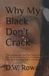 Why My Black Don’t Crack: The professional, No-Filter Guide to Real Skin, Real Confidence, and a Timeless Glow for Every Face, Shade, and Gender