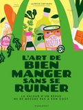 L'art de bien manger sans se ruiner: La valeur d'un repas ne se mesure pas à son coût: 31653