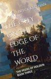 THE CITY ON THE EDGE OF THE WORLD: THE PEERS OF HOLDEN: BOOK THREE