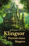 Klingsor - Portrait eines Magiers