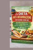 La Dieta Antinfiammatoria per Donne Over 40: Riequilibra gli Ormoni, Riduci il Grasso Addominale e Ritrova Energia in 28 Giorni – Il Metodo Scientifico per Sentirti Più Giovane e in Forma