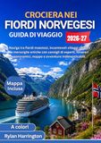 CROCIERA NEI FIORDI NORVEGESI GUIDA DI VIAGGIO 2026-2027