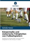 Körpermaße Verlag Unser Wissen Körpermaße und motorische Fähigkeiten von Fußballspielern