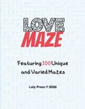 LOVE MAZE: Featuring 100 Unique and Varied Mazes