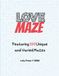 LOVE MAZE: Featuring 100 Unique and Varied Mazes