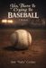 Yes, Independently Published Yes, There Is Crying in Baseball: A Memoir About Life Lessons and a Champion Paperback