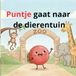 Puntje gaat naar de dierentuin: Een lief verhaaltje voor het slapengaan