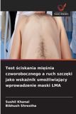 Test OmniScriptum SRL Test ściskania mięśnia czworobocznego a ruch szczęki jako wskaźnik umożliwiający wprowadzenie maski LMA