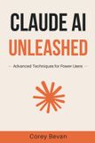 Claude AI Unleashed: Advanced Techniques for Power Users