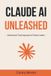 Claude AI Unleashed: Advanced Techniques for Power Users