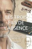 LES Independently Published Les Trois Fils de l'Absence Paperback