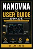 NanoVNA NanoVNA User Guide 2026–2027: Hands-On Manual for RF Analysis, Signal Interpretation, Impedance Matching, Feedline Checks, Filter Evaluation, and Field Diagnostics