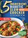 The 5 Ingredient Diabetic Slow Cooker Cookbook