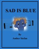 Sad Feelings as Colors: Sad Is Blue - Paperback