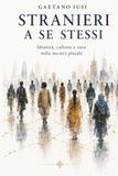 STRANIERI A SE STESSI: Identità, cultura e cura nella società plurale