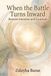 When the Battle Turns Inward: Between Intention and Gratitude. A Journey of Inner Healing and Spiritual Awakening