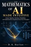 The Libri GmbH The Mathematics of AI, Made Intuitive