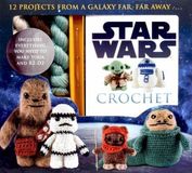 Star Editors Of Thunder Bay Press: Star Wars Crochet