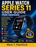 APPLE WATCH SERIES 11 USER GUIDE FOR SENIORS