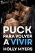 Puck para volver a vivir: Un romance MM oscuro de hockey