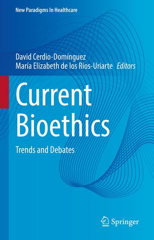 Current Springer Nature New Paradigms in Healthcare- Current Bioethics Hardcover