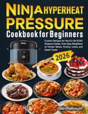 Ninja Hyperheat Pressure Cookbook for Beginners