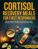 Cortisol Recovery Meals for First Responders
