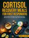 Cortisol Recovery Meals for First Responders