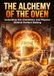 Alchemy of the Oven: Unlocking the Chemistry and Physics Behind Perfect Baking