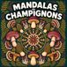 Mandalas de Champignons: Plus de 40 motifs à colorier pour adultes, femmes et adolescents